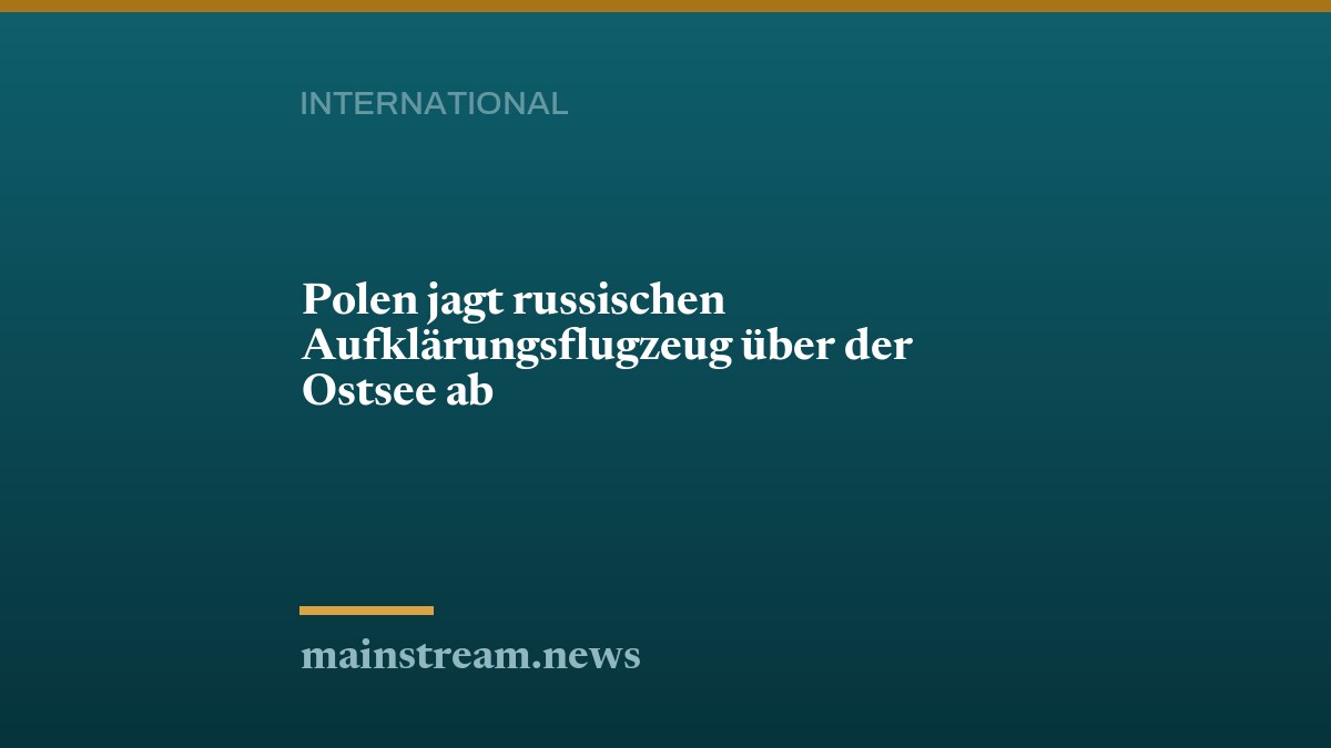 Polen jagt russischen Aufklärungsflugzeug über der Ostsee ab