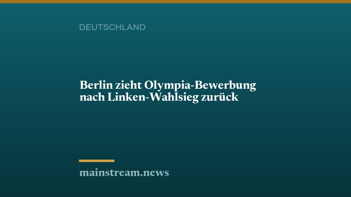 Berlin zieht Olympia-Bewerbung nach Linken-Wahlsieg zurück