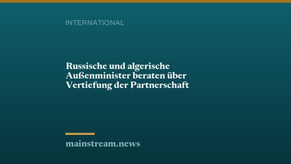 Russische und algerische Außenminister beraten über Vertiefung der Partnerschaft