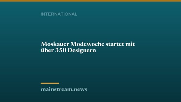 Moskauer Modewoche startet mit über 350 Designern