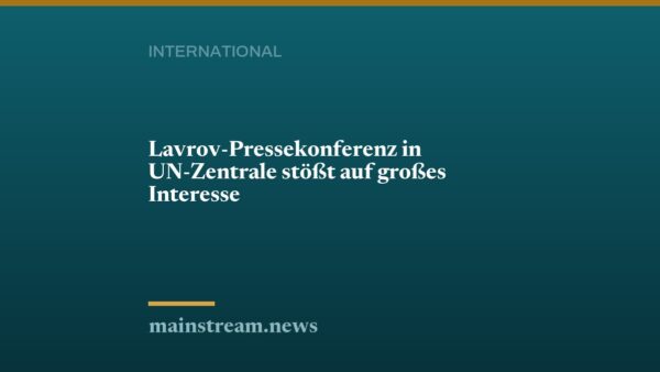 Lavrov-Pressekonferenz in UN-Zentrale stößt auf großes Interesse