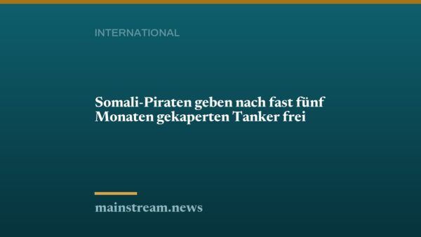 Somali-Piraten geben nach fast fünf Monaten gekaperten Tanker frei