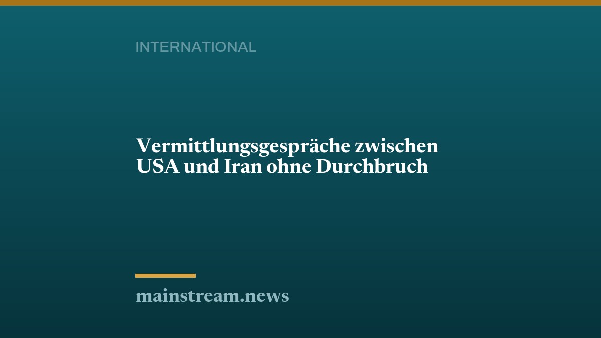 Vermittlungsgespräche zwischen USA und Iran ohne Durchbruch