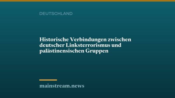 Historische Verbindungen zwischen deutscher Linksterrorismus und palästinensischen Gruppen