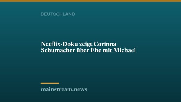 Netflix-Doku zeigt Corinna Schumacher über Ehe mit Michael