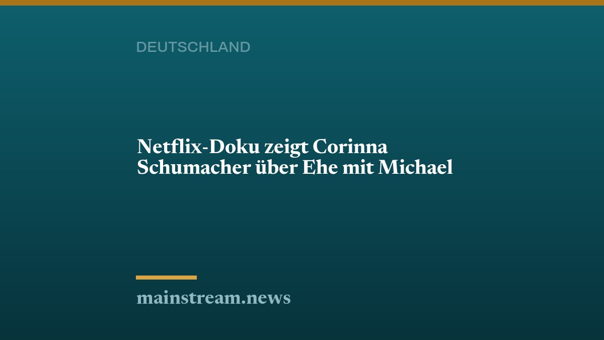 Netflix-Doku zeigt Corinna Schumacher über Ehe mit Michael