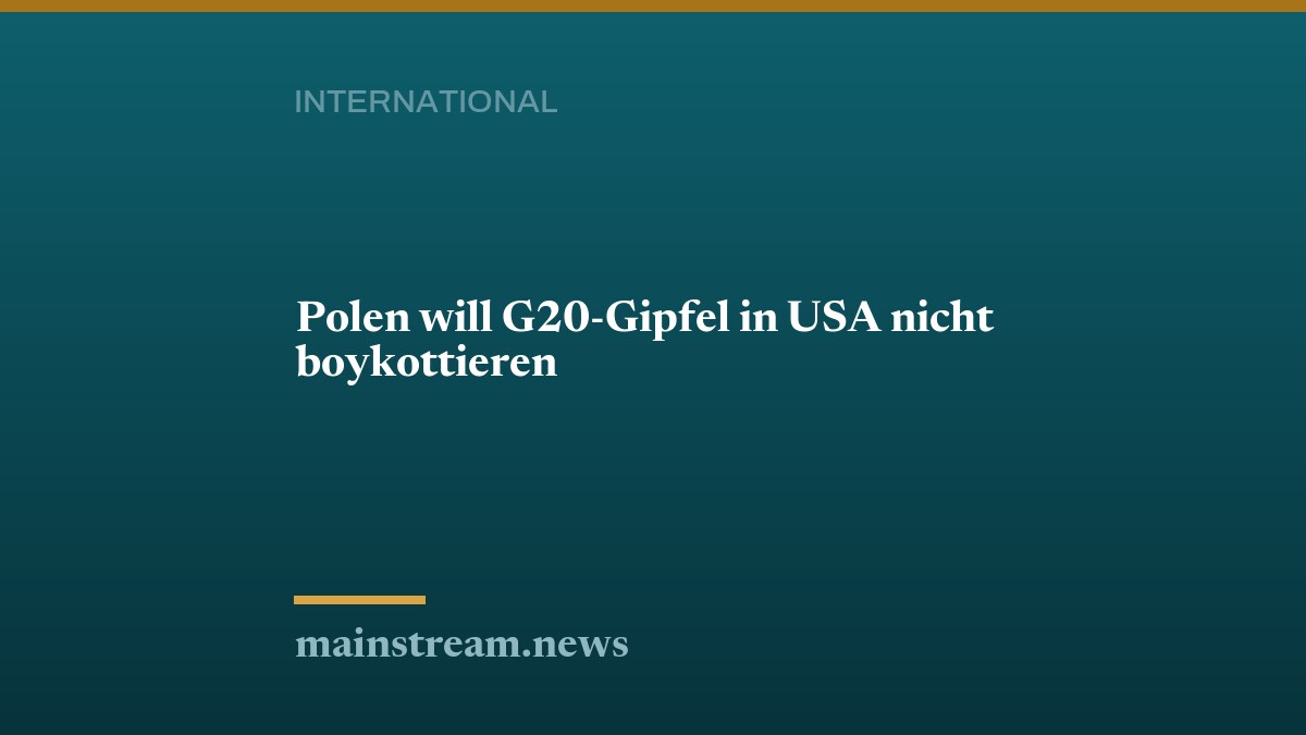 Polen will G20-Gipfel in USA nicht boykottieren