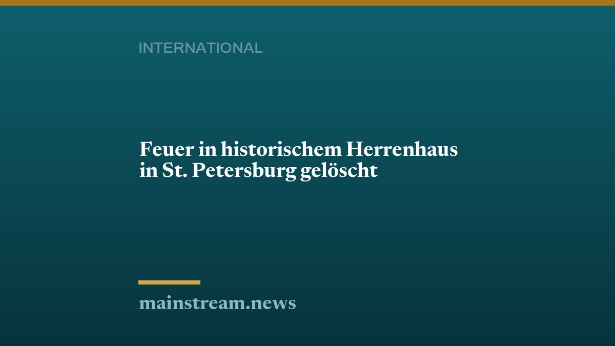 Feuer in historischem Herrenhaus in St. Petersburg gelöscht