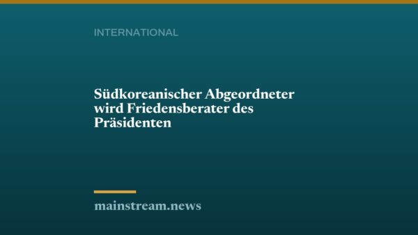 Südkoreanischer Abgeordneter wird Friedensberater des Präsidenten