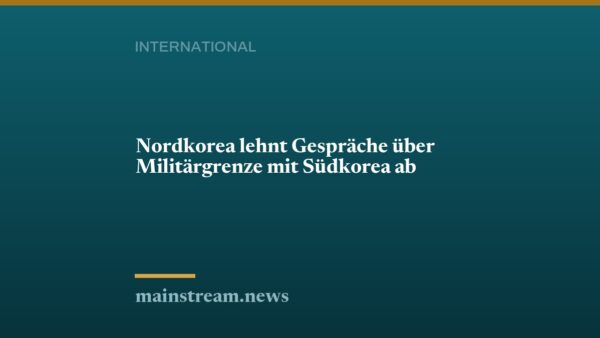 Nordkorea lehnt Gespräche über Militärgrenze mit Südkorea ab