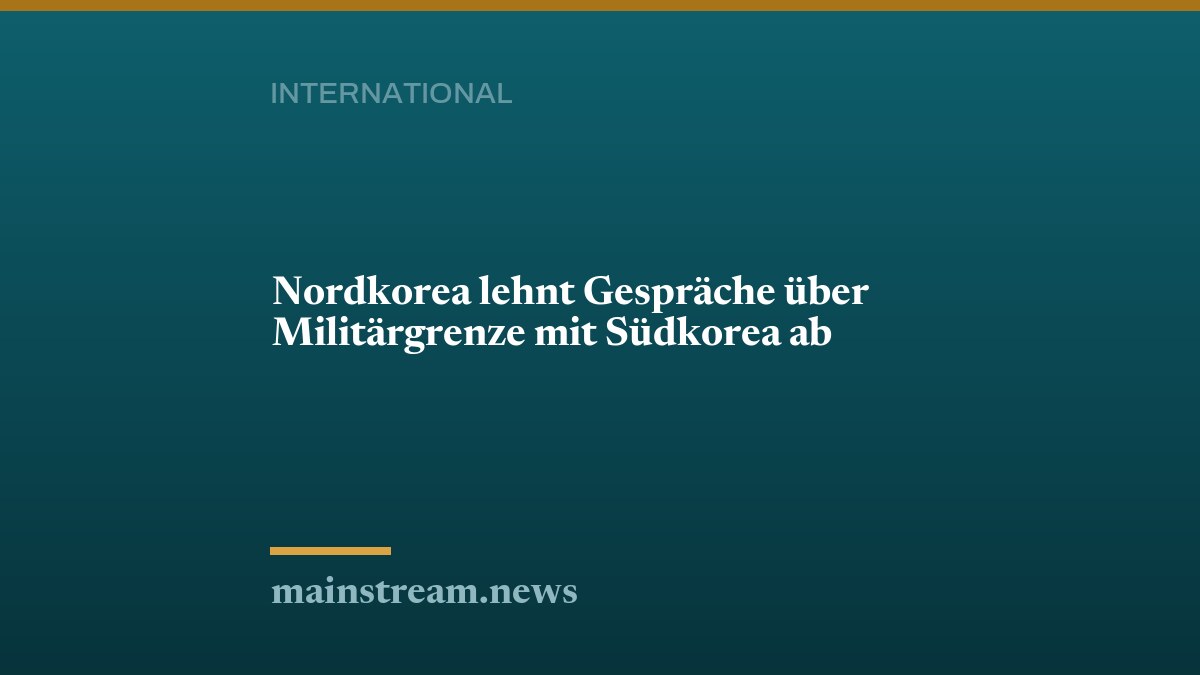 Nordkorea lehnt Gespräche über Militärgrenze mit Südkorea ab