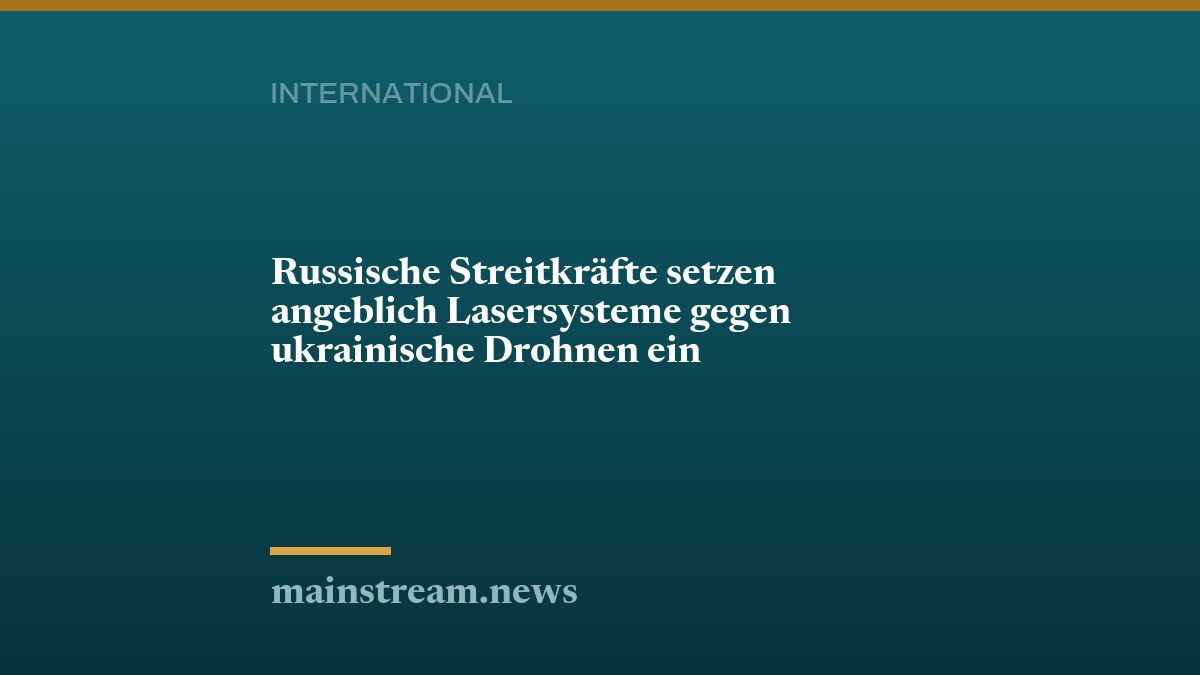 Russische Streitkräfte setzen angeblich Lasersysteme gegen ukrainische Drohnen ein