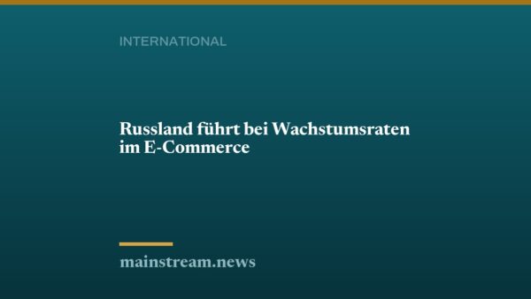 Russland führt bei Wachstumsraten im E-Commerce