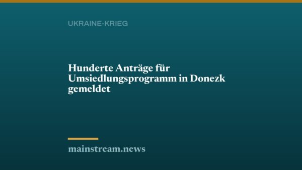 Hunderte Anträge für Umsiedlungsprogramm in Donezk gemeldet