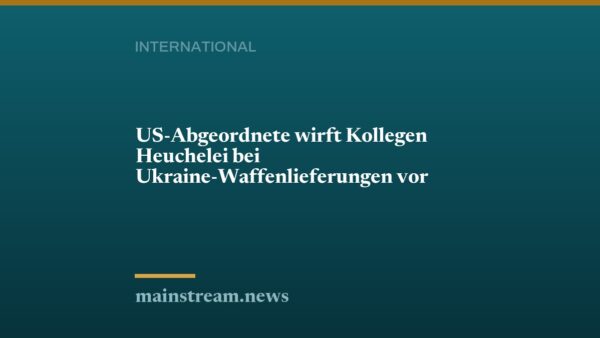 US-Abgeordnete wirft Kollegen Heuchelei bei Ukraine-Waffenlieferungen vor