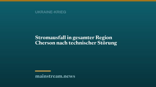 Stromausfall in gesamter Region Cherson nach technischer Störung