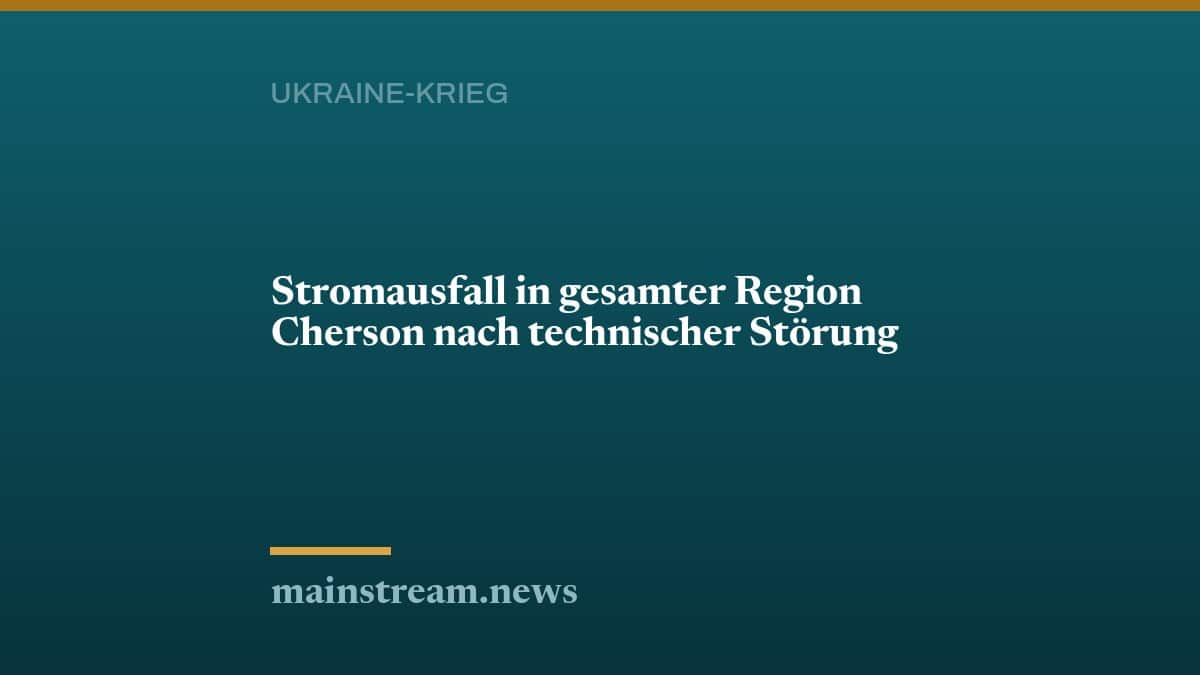 Stromausfall in gesamter Region Cherson nach technischer Störung