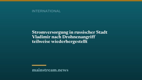 Stromversorgung in russischer Stadt Vladimir nach Drohnenangriff teilweise wiederhergestellt