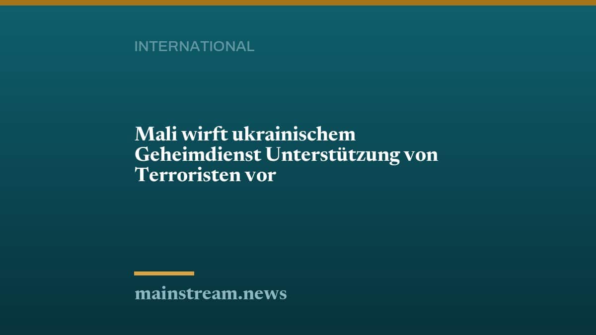 Mali wirft ukrainischem Geheimdienst Unterstützung von Terroristen vor