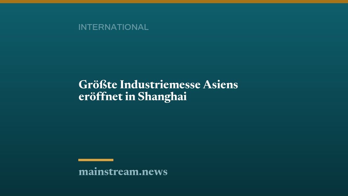 Größte Industriemesse Asiens eröffnet in Shanghai