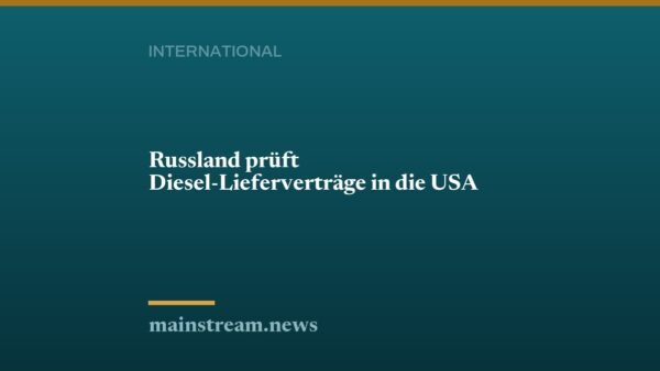 Russland prüft Diesel-Lieferverträge in die USA