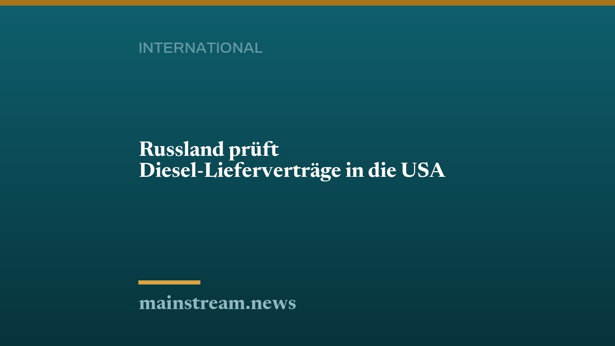 Russland prüft Diesel-Lieferverträge in die USA
