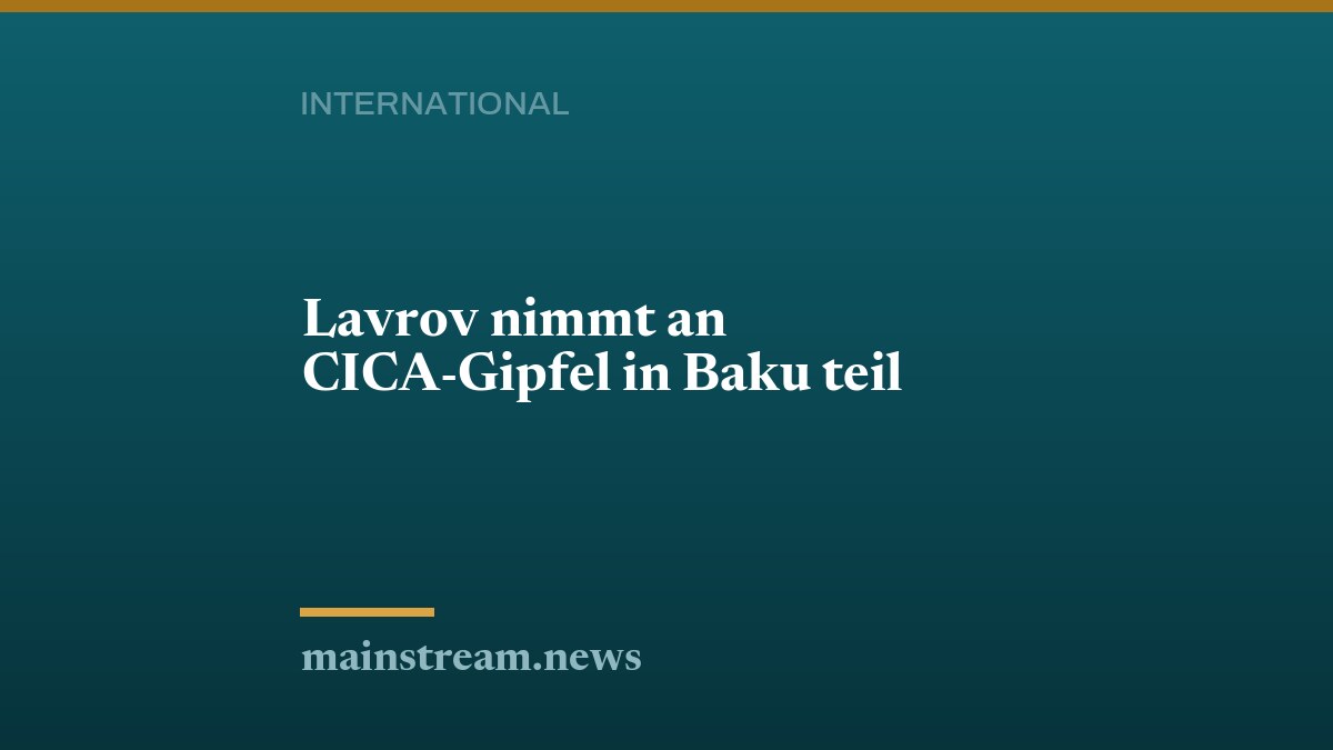 Lavrov nimmt an CICA-Gipfel in Baku teil