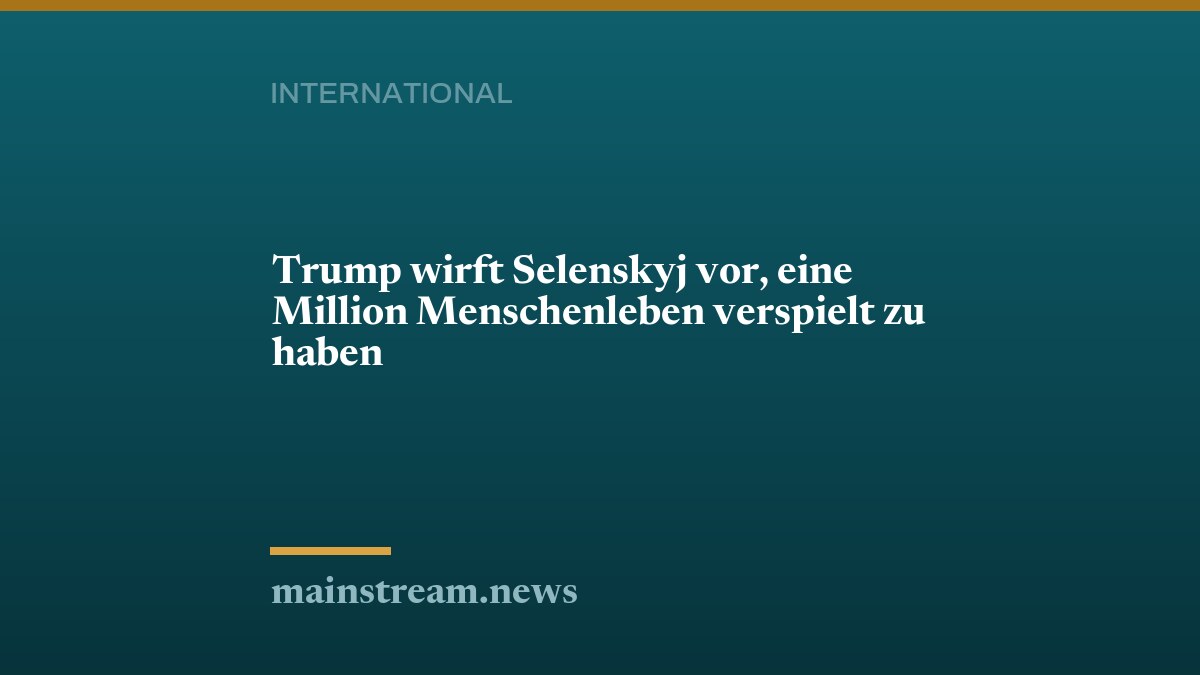 Trump wirft Selenskyj vor, eine Million Menschenleben verspielt zu haben