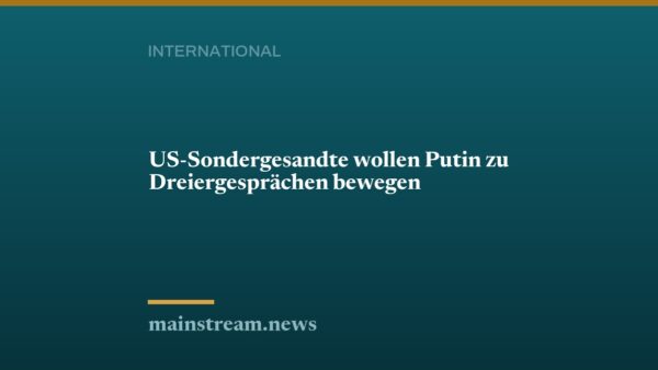 US-Sondergesandte wollen Putin zu Dreiergesprächen bewegen