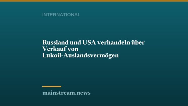 Russland und USA verhandeln über Verkauf von Lukoil-Auslandsvermögen