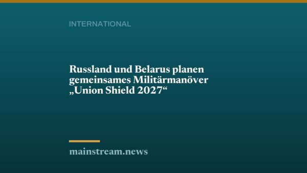 Russland und Belarus planen gemeinsames Militärmanöver "Union Shield 2027"