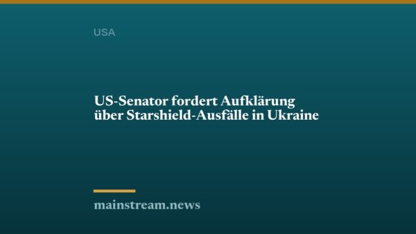 US-Senator fordert Aufklärung über Starshield-Ausfälle in Ukraine