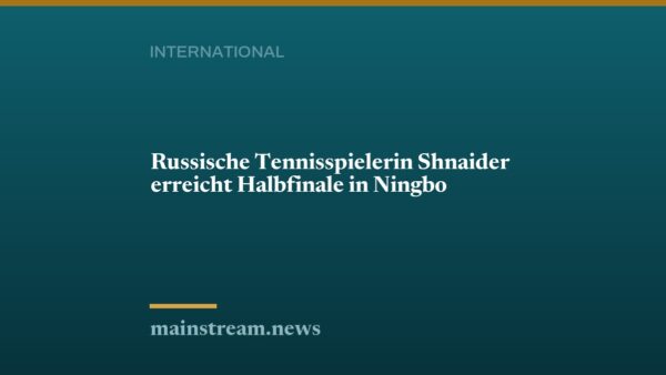 Russische Tennisspielerin Shnaider erreicht Halbfinale in Ningbo