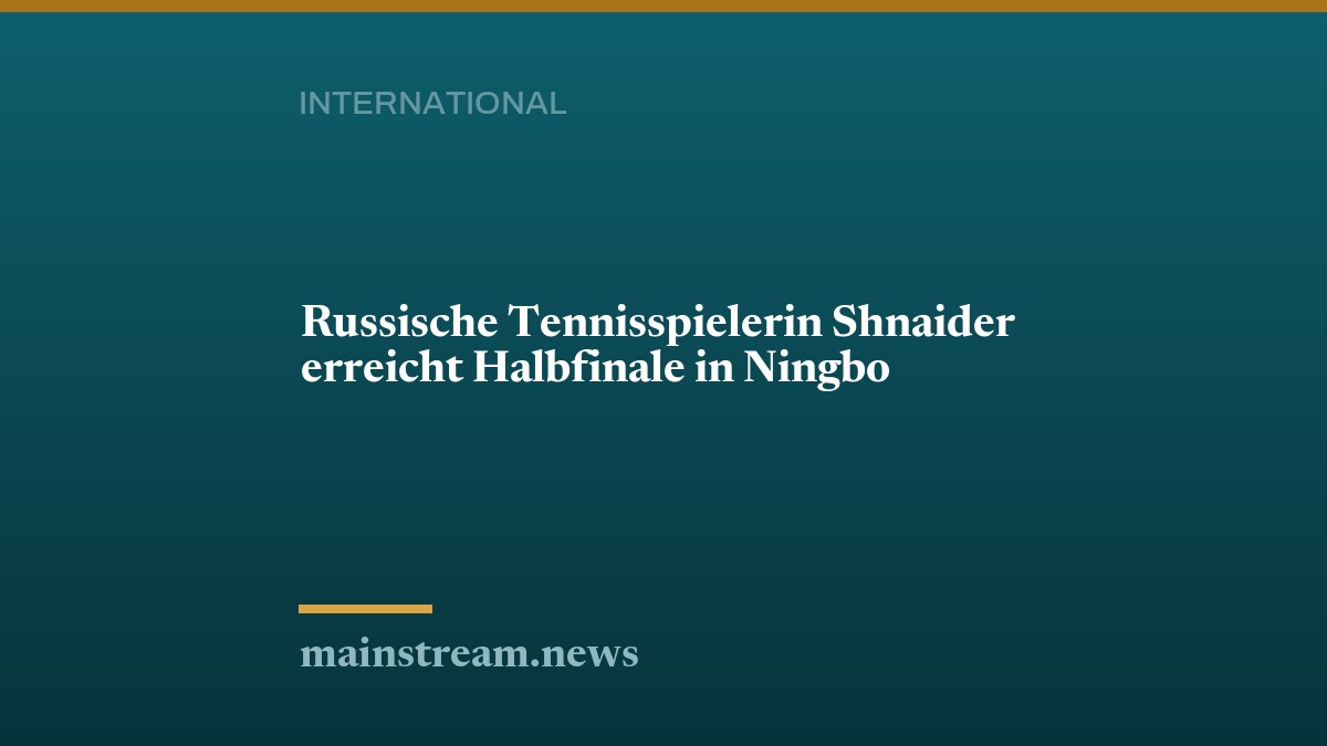 Russische Tennisspielerin Shnaider erreicht Halbfinale in Ningbo
