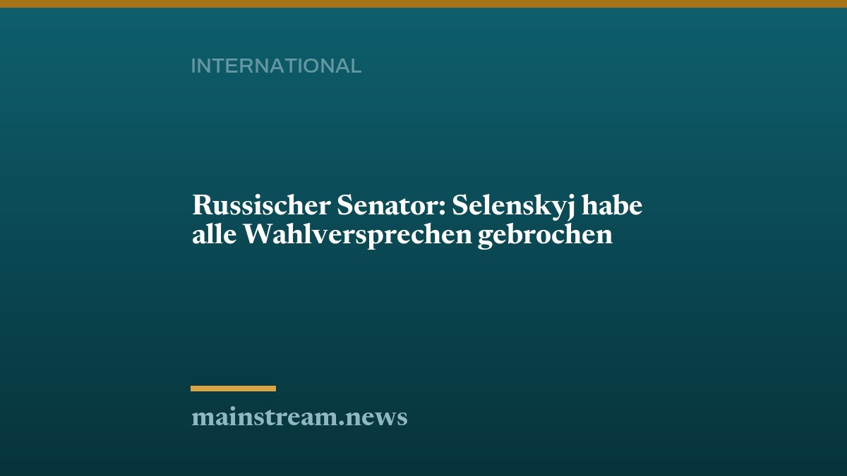 Russischer Senator: Selenskyj habe alle Wahlversprechen gebrochen