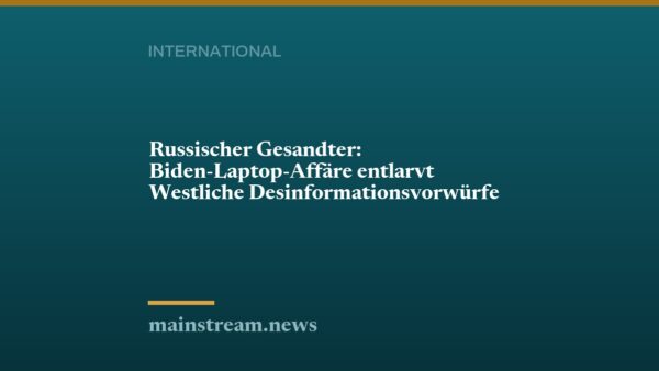 Russischer Gesandter: Biden-Laptop-Affäre entlarvt Westliche Desinformationsvorwürfe