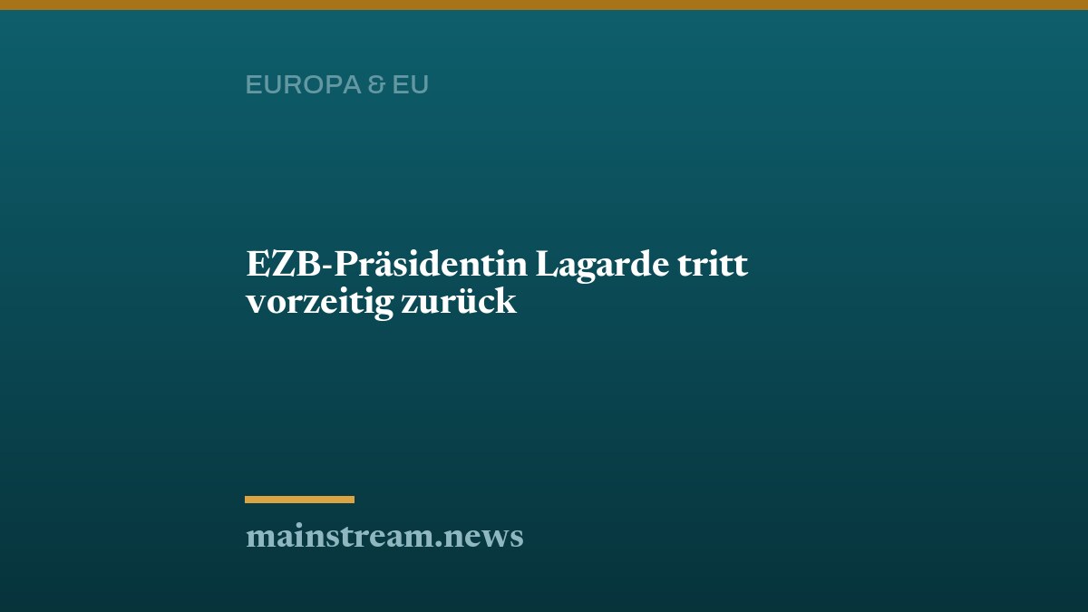 EZB-Präsidentin Lagarde tritt vorzeitig zurück